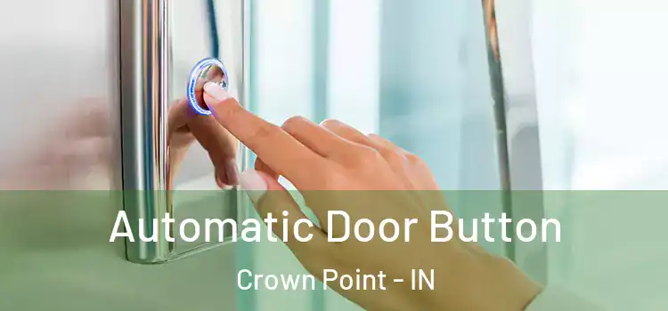 Automatic Door Button Crown Point - IN