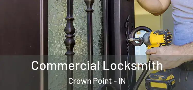 Commercial Locksmith Crown Point - IN