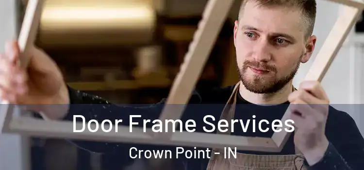 Door Frame Services Crown Point - IN