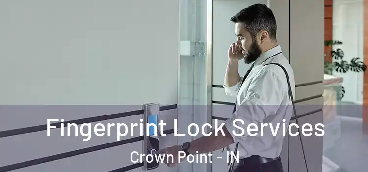  Fingerprint Lock Services Crown Point - IN