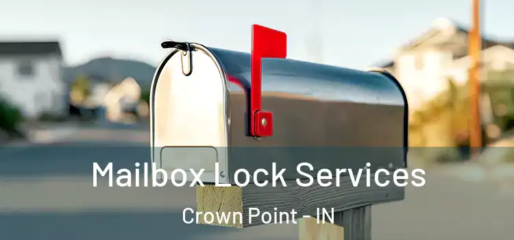 Mailbox Lock Services Crown Point - IN