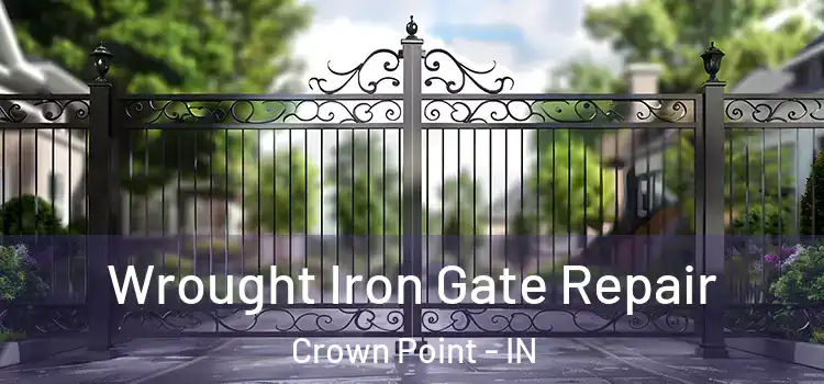 Wrought Iron Gate Repair Crown Point - IN